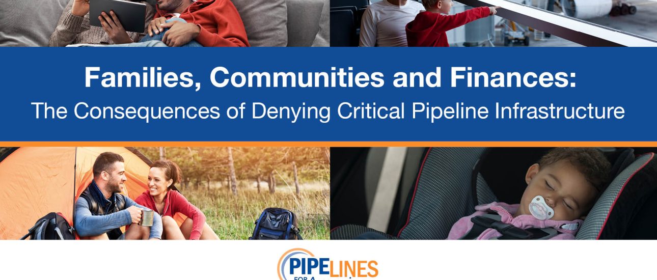 Families, Communities and Finances: The Consequences of Denying Critical Pipeline Infrastructure